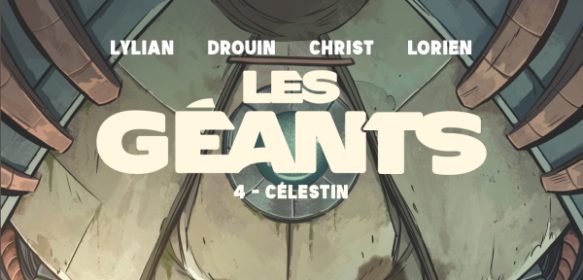 Prochaine sortie : le tome 4 Les Géants : Célestin arrive !